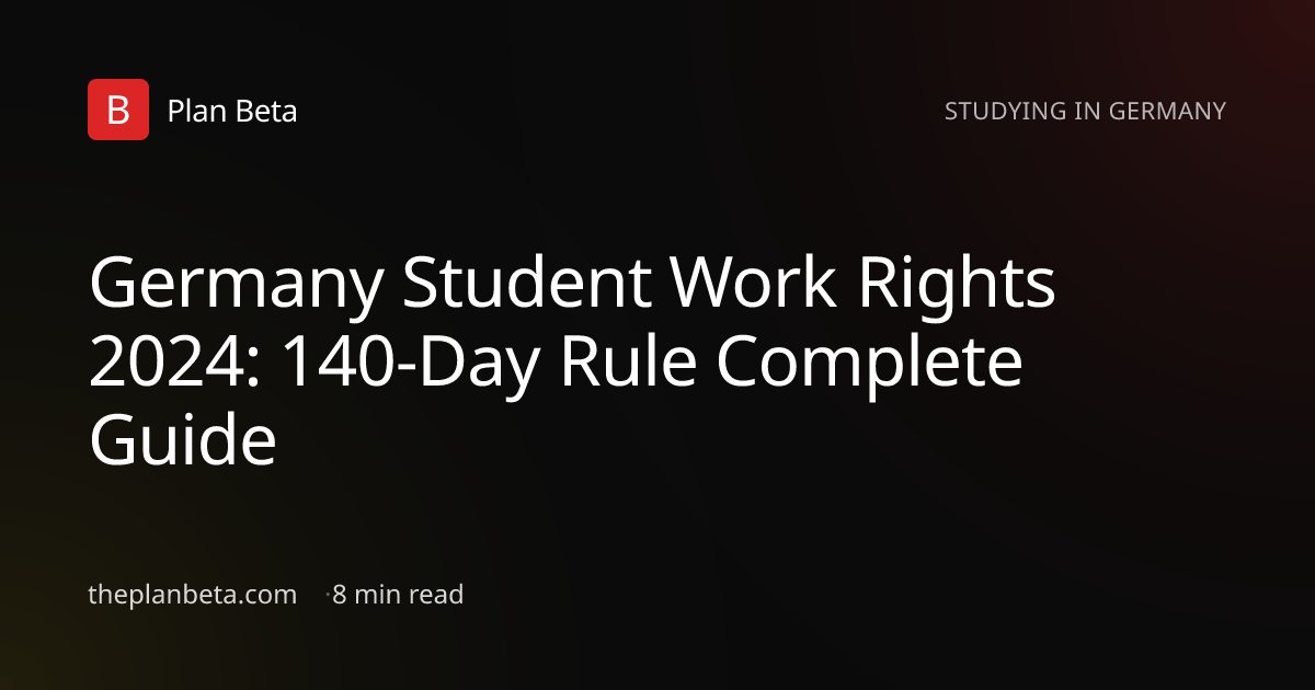 Germany Student Work Rights 2024: 140-Day Rule Guide | Plan Beta
