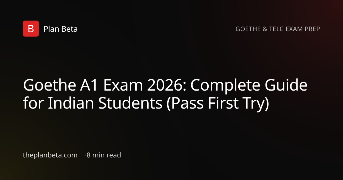 Goethe A1 Exam 2026: Complete Preparation Guide for Indians | Plan Beta
